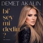 Demet Akalın – Bi’ Şey Mi Dedin? (Official Video)
